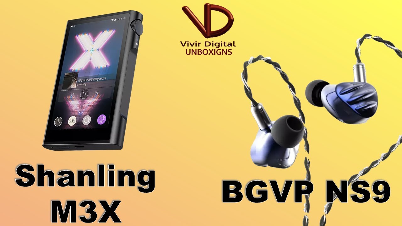 DAP Shanling M3X | BGVP NS9 - Vivir Digital