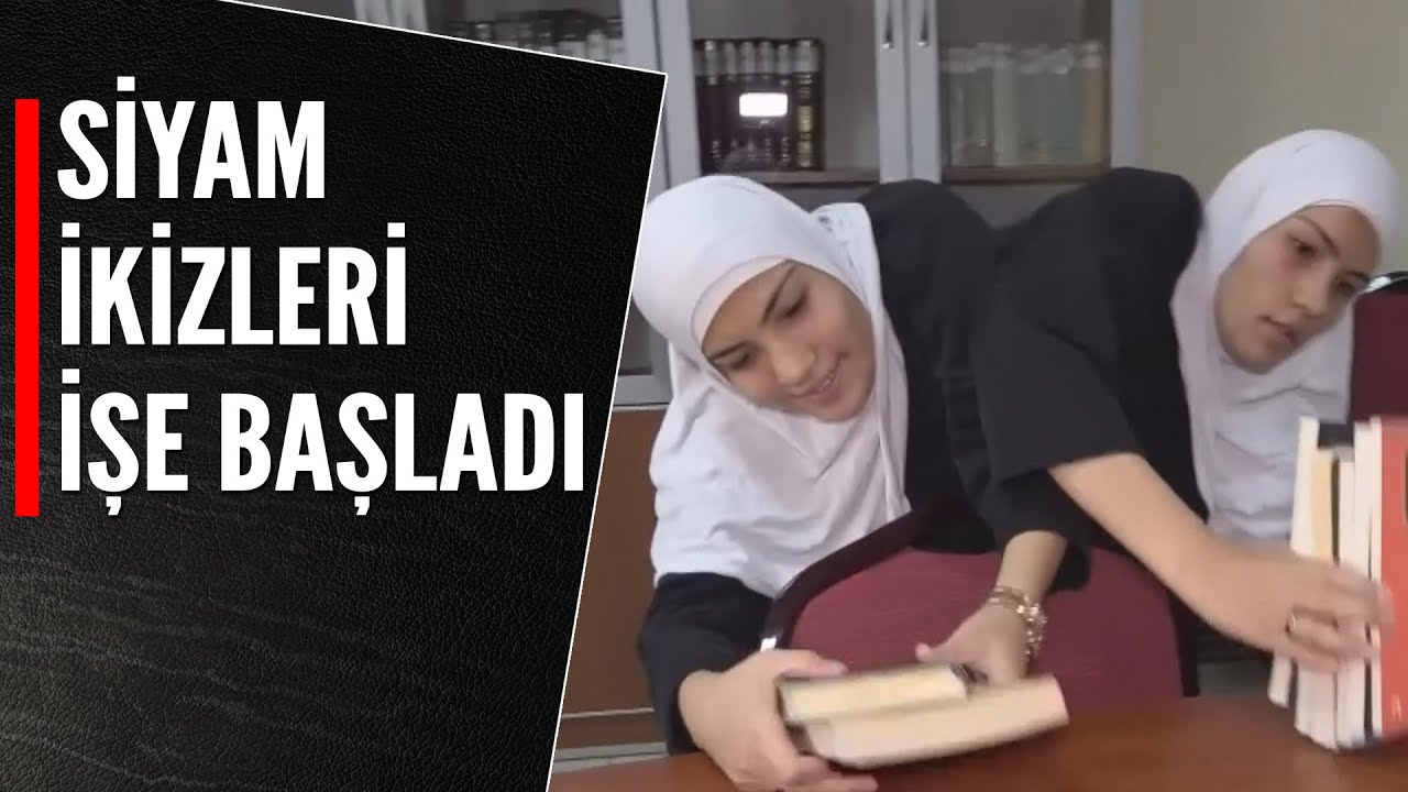 SİYAM İKİZLERİ İŞE BAŞLADI