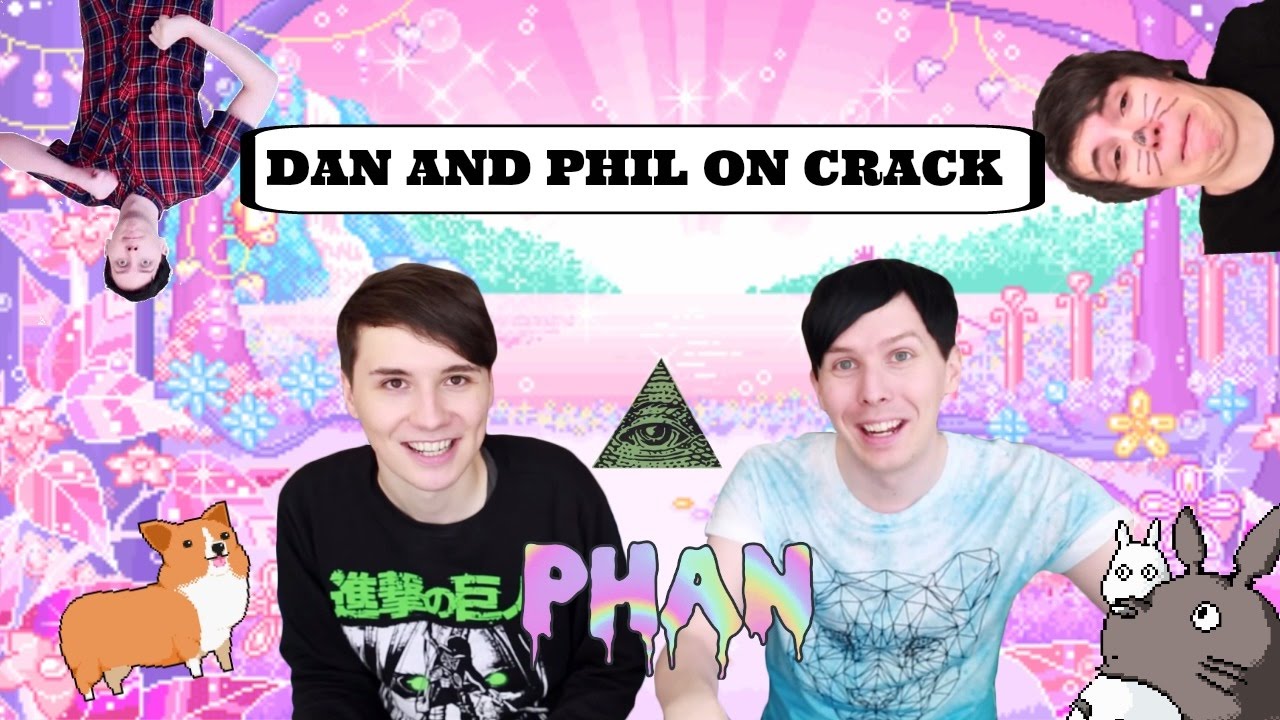 DAN AND PHIL CRACK!VIDEO