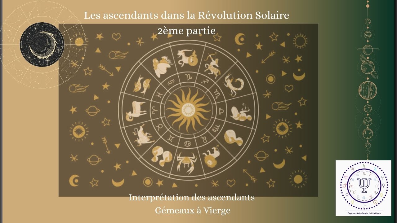 Les ascendants dans la Révolution Solaire 2ème partie : Gémeaux à Vierge