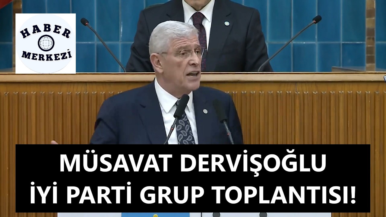 İYİ Parti Genel Başkanı Müsavat Dervişoğlu, partisinin TBMM'de düzenlenen grup toplantısında konuştu