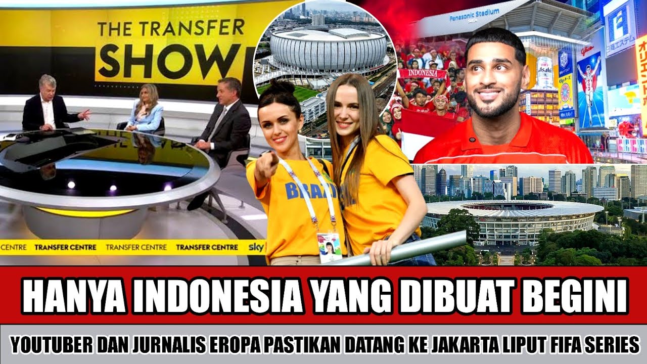 PERTAMA KALI TERJADI~AJANG FIFA SERIES SEMAKIN MEGAH YOUTUBER EROPA DAN JURNALIS AKAN DATANG KE GBK