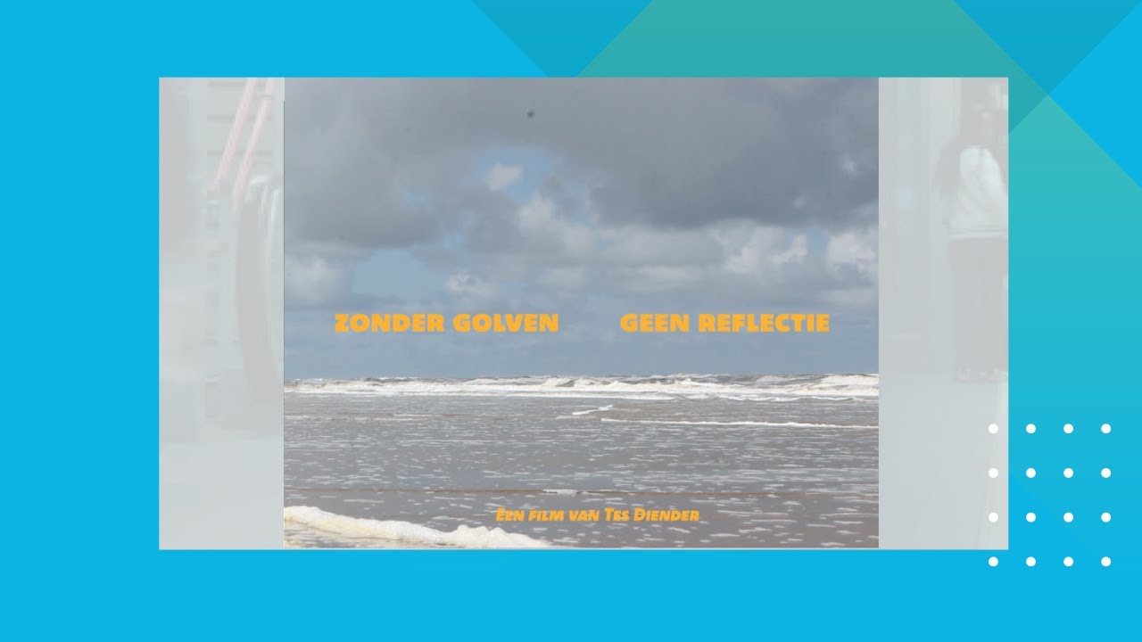 Zonder golven geen reflectie. Afstudeerfilm Tes Diender