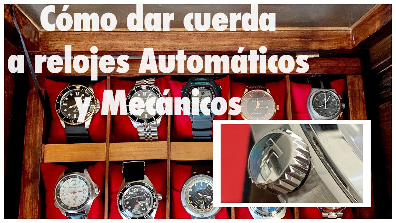 Como dar cuerda a un Reloj Automático ,Reloj Mecánico y Reloj sin remonte manual ¿que es el Hacking?