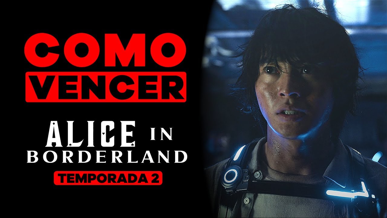 COMO VENCER: ALICE IN BORDERLAND (TEMPORADA 2)