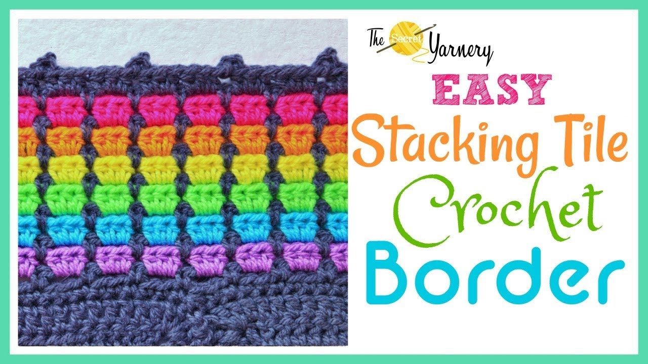 Easy Stacking Tile Crochet Border | The Secret Yarnery