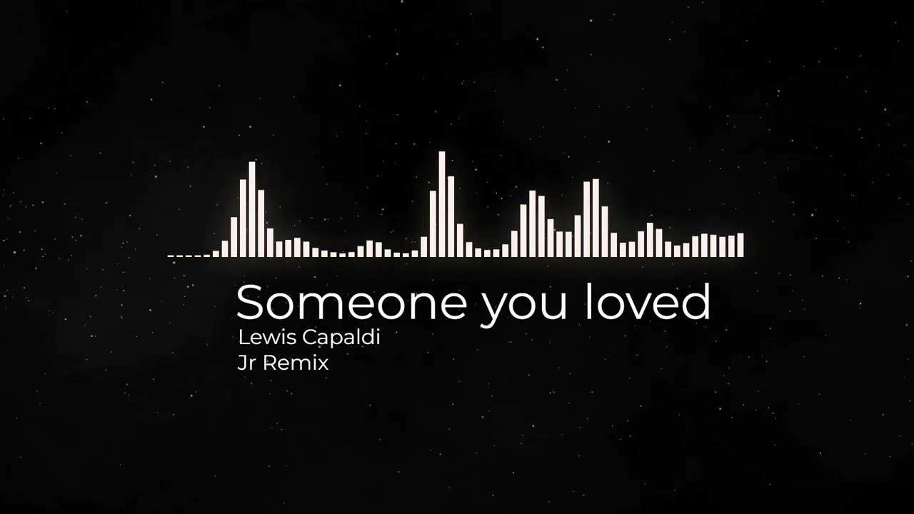 Lewis Capaldi - Someone You Loved (JrRemix)