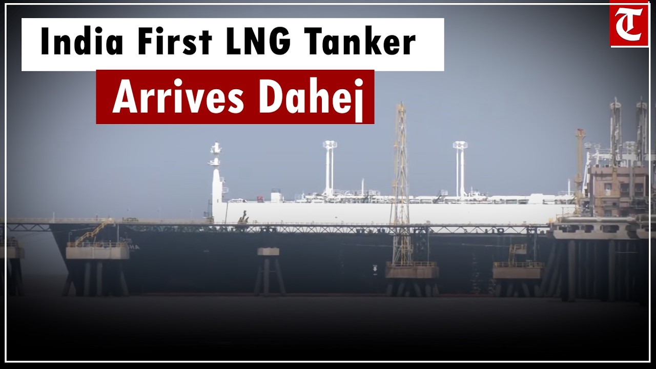 India&rsquo;s First LNG Tanker Disha Crosses Strait of Hormuz, Docks at Dahej, Gujarat