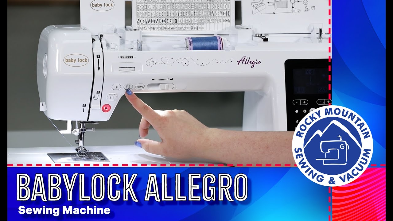 The Baby Lock Allegro Sewing Machine