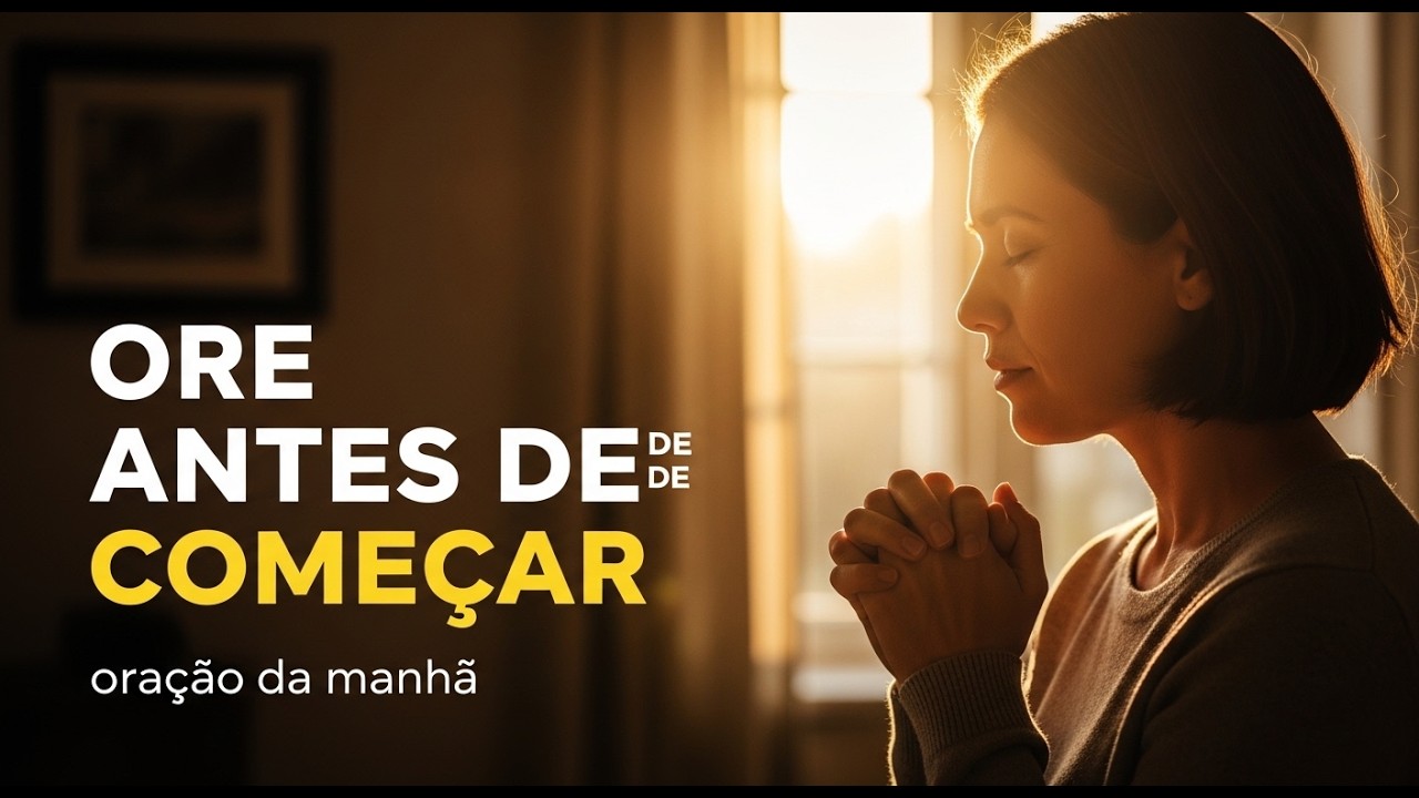 ORAÇÃO DA MANHÃ – Comece o Dia com Deus, Paz e Proteção