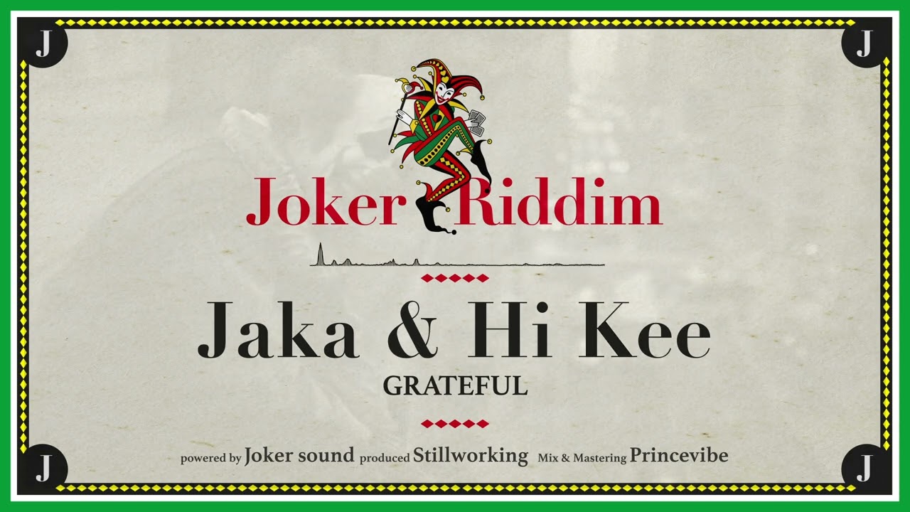 6.Jaka e Hi Kee - Grateful (JOKER RIDDIM)