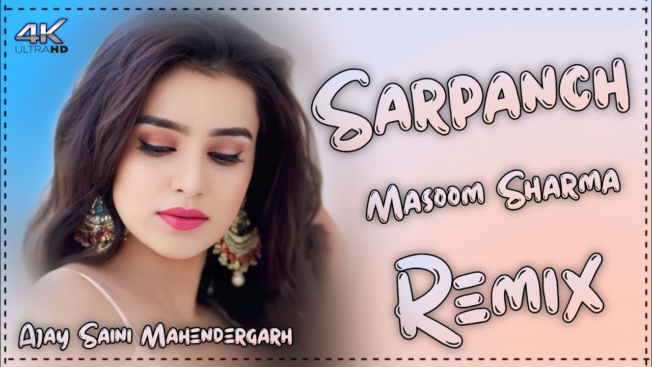 Sarpanch ( Masoom Sharma ) Dj Remix Hard Bass Viral New Song Vibration / Ajay Saini Mahendergarh Se