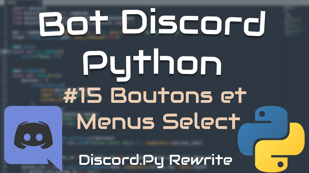 #15 Créer un bot discord ! Python (Boutons et Menus Select)