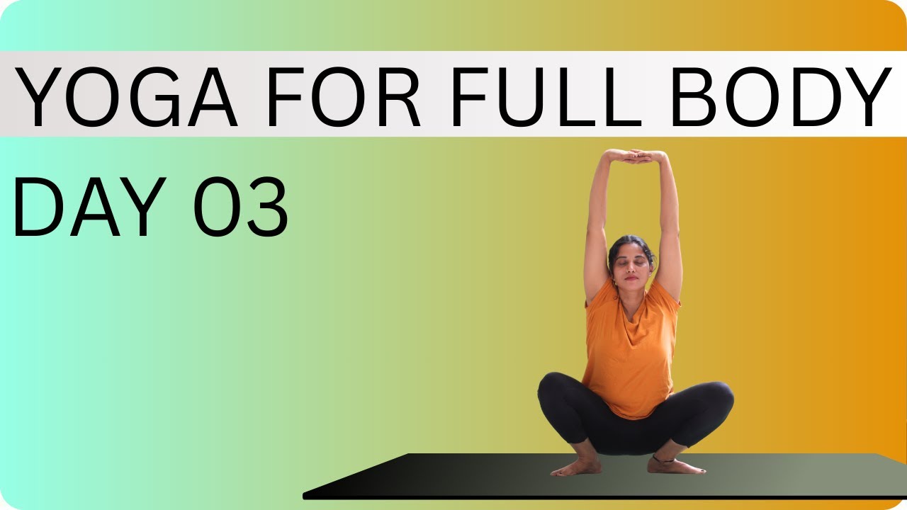 Full Body Yoga for A Week | Day 3