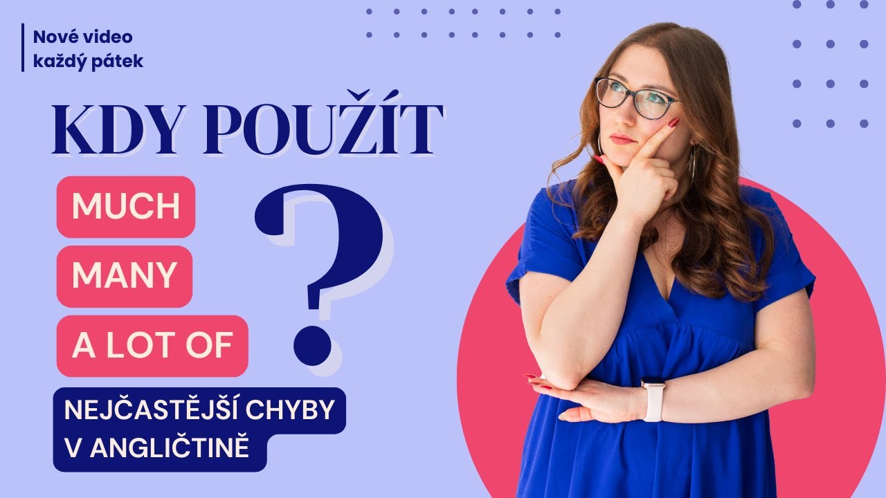 Kdy použít MUCH, MANY, A LOT OF? I Nejčastější chyby v angličtině #7