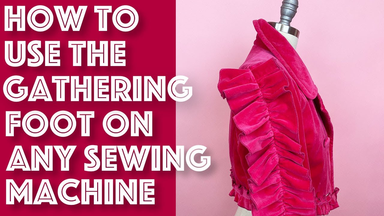 Как использовать лапку для сборки ткани на любой швейной машине | Sew Anastasia