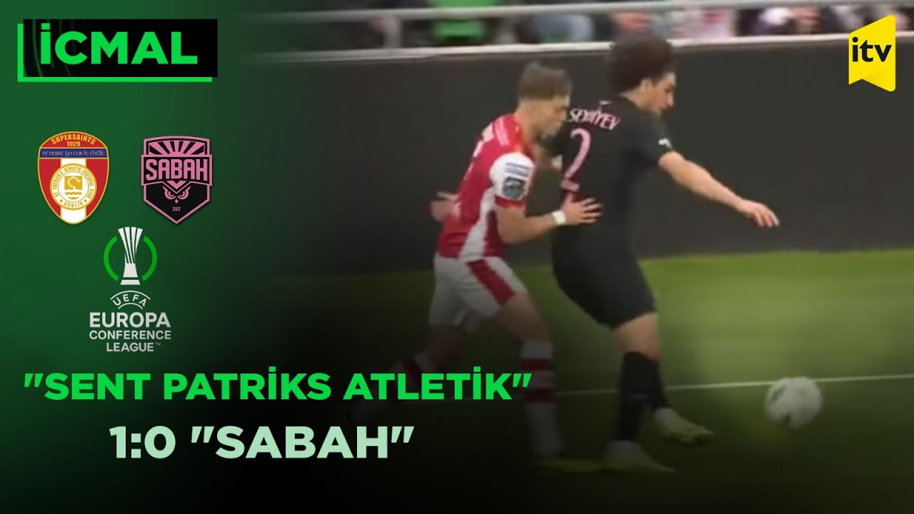 UEFA Konfrans Liqası, 3-cü təsnifat mərhələsi, ilk oyun | Sent-Patriks 1:0 Sabah | İCMAL