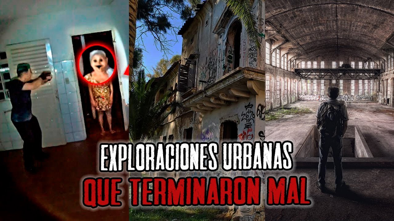 EXPLORACIONES URBANAS que terminaron MUY MAL