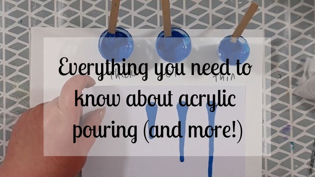 171 - Everything you need to know about Acrylic Pouring (and more!)