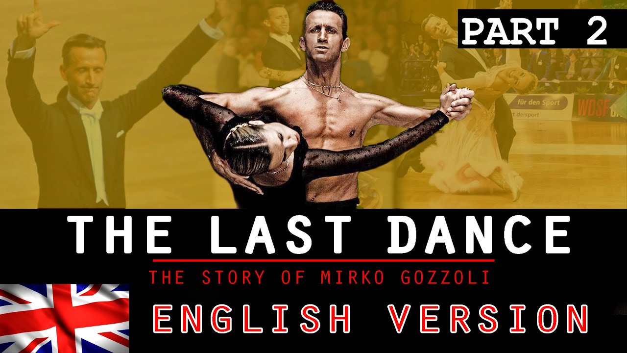 THE LAST DANCE - Mirko Gozzoli career in ballroom dancing - Part 2
