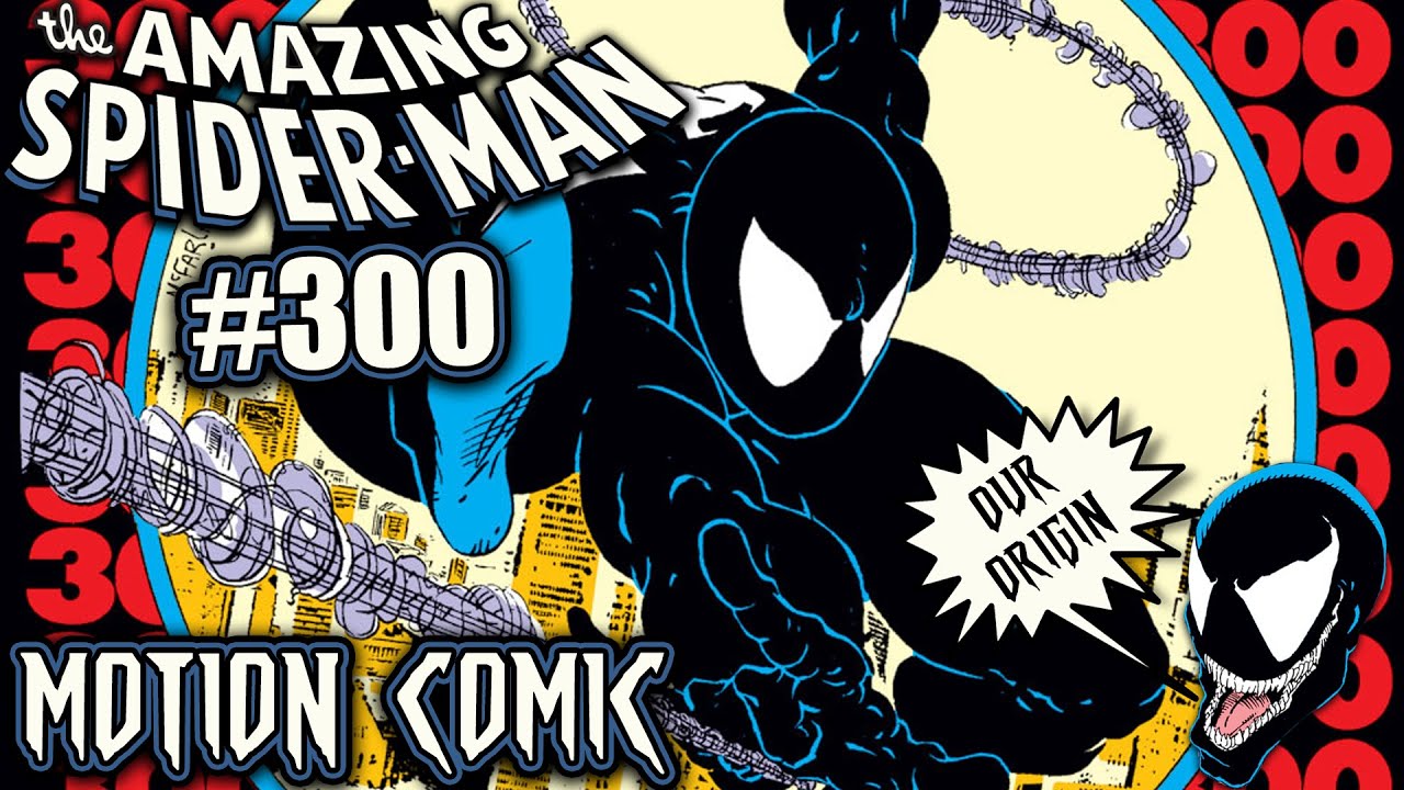 THE AMAZING SPIDER-MAN #300 MOTION COMIC | THE ORIGIN OF VENOM