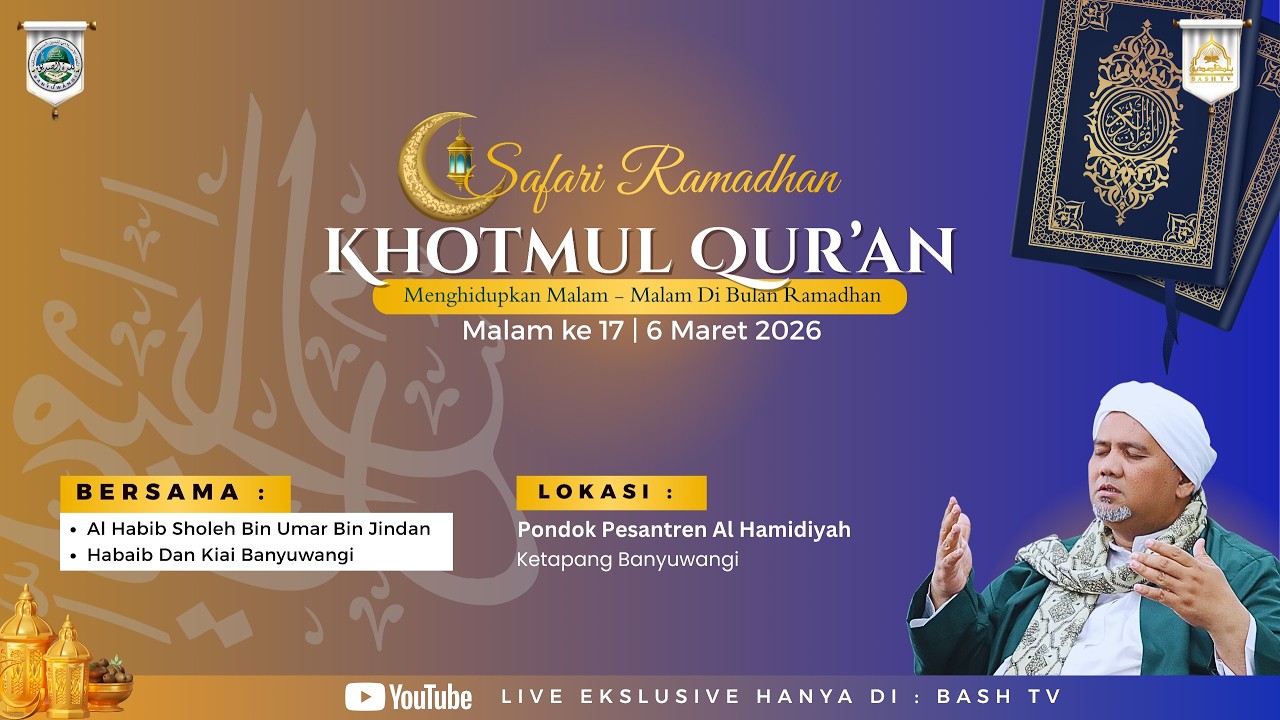🔴 Live ||  Safari Ramadhan - Pembacaan Khotmul Qur'an Malam 17 Ramadhan  1447 H  | BASH TV