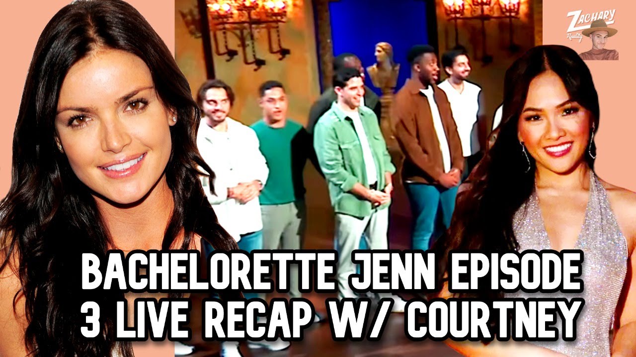The Bachelorette Jenn Episode 3 LIVE Recap w/ Courtney Robertson
