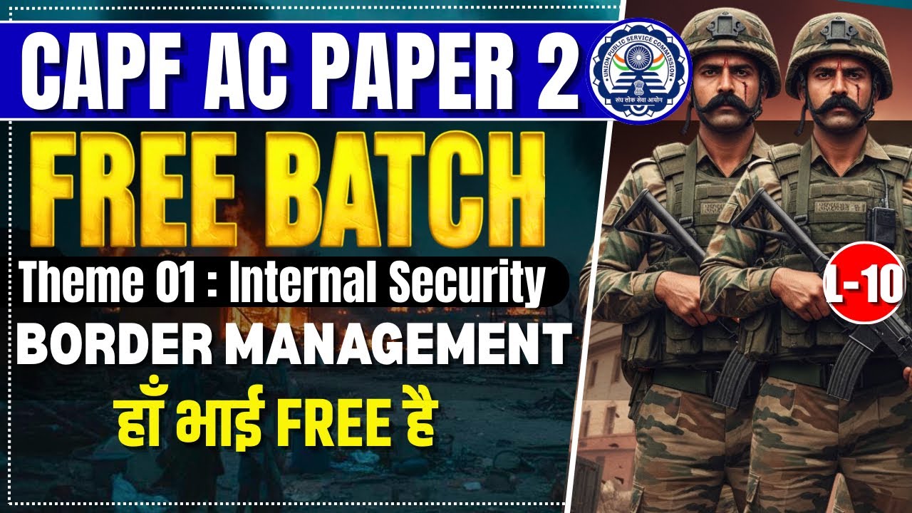 CAPF AC Paper 2 Free Batch lecture No.10 Border Management 