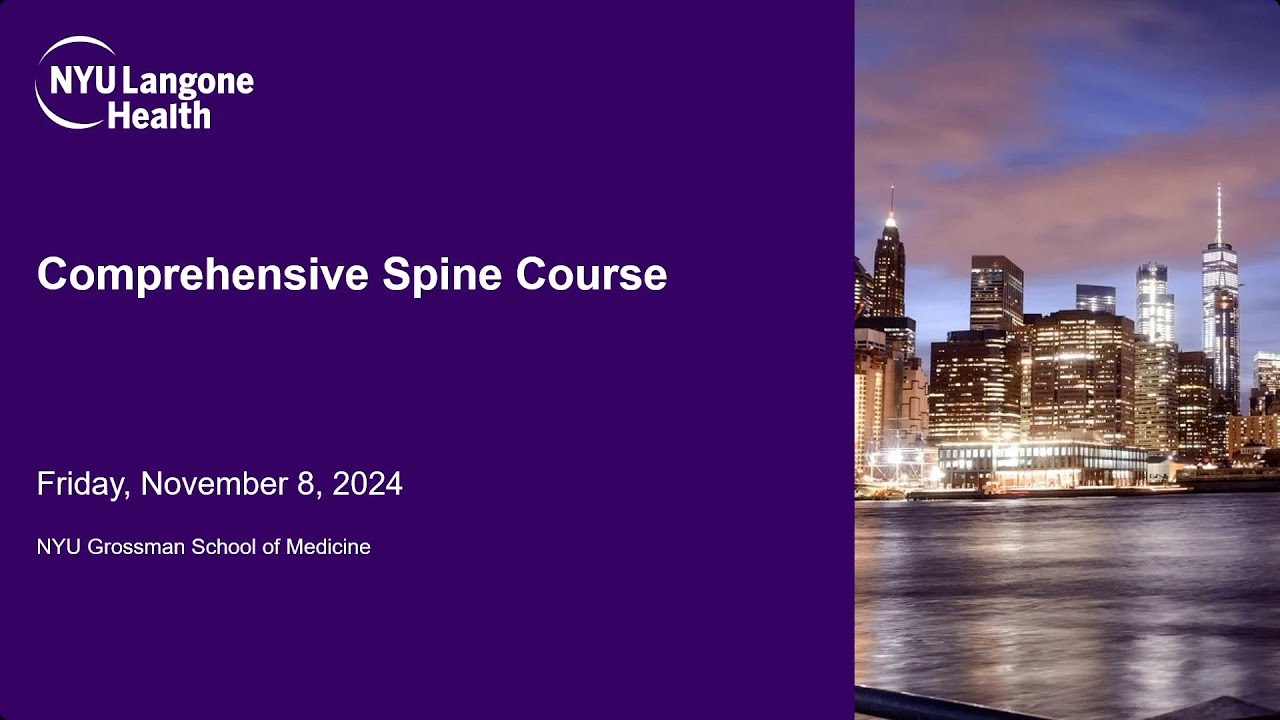 2024 Comprehensive Spine Course - NYU Langone Orthopedics
