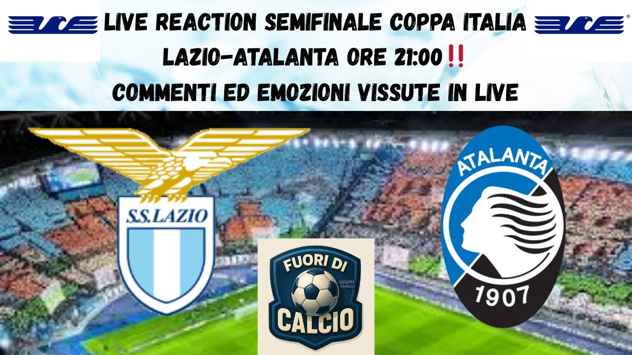 LIVE REACTION SEMIFINALE DI COPPA ITALIA LAZIO-ATALANTA! #SSL #ATALANTA #LIVE #LIKE #SERIEA  📱