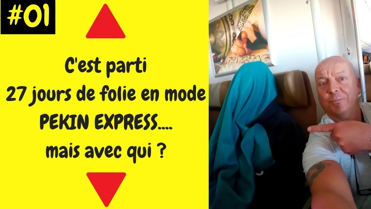 Le d&eacute;part en mode PEKIN EXPRESS #01