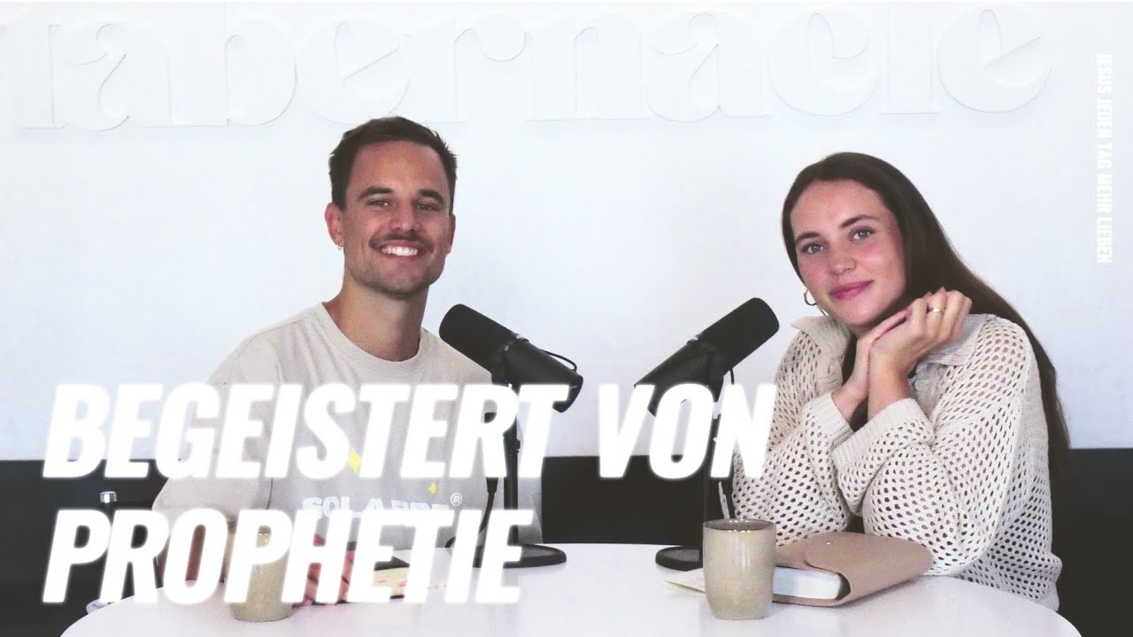 Begeistert von Prophetie | Jenna & Julian | Tabernacle Podcast