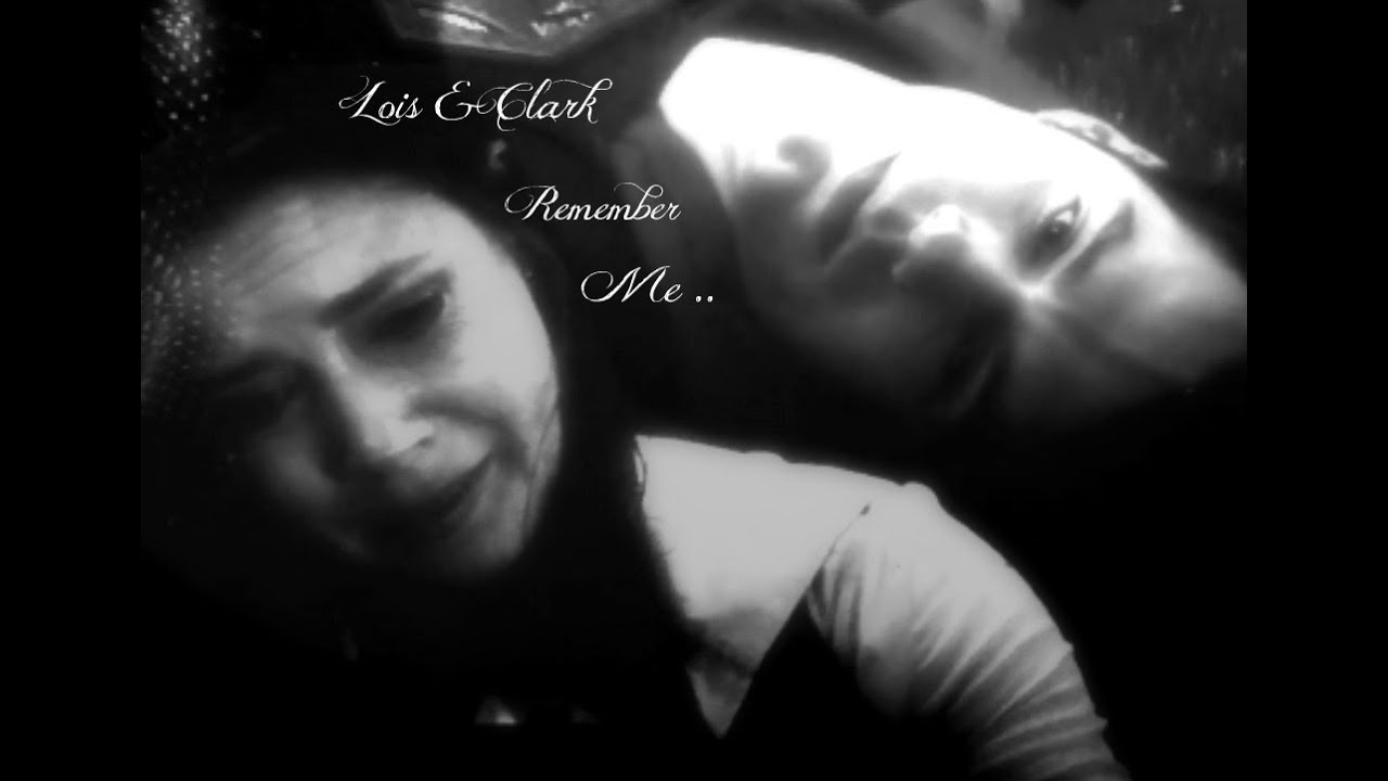 Lois And Clark ~ Remember me