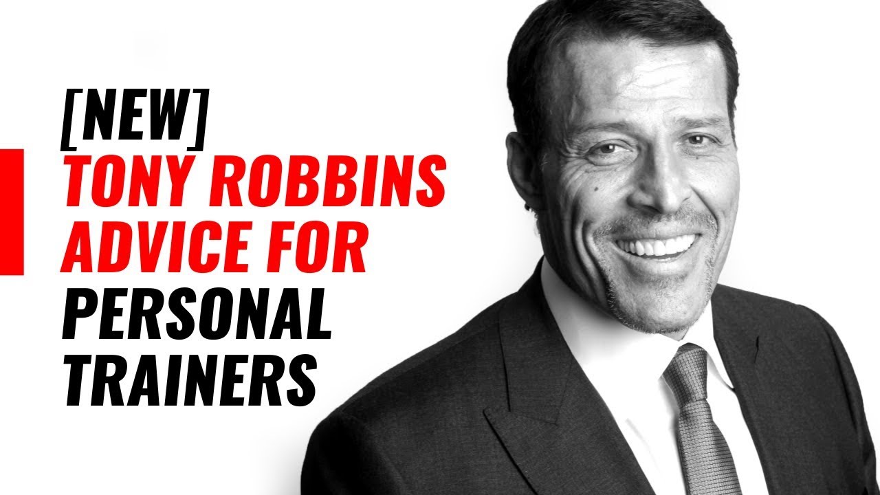 Tony Robbins Advice For Personal Trainers