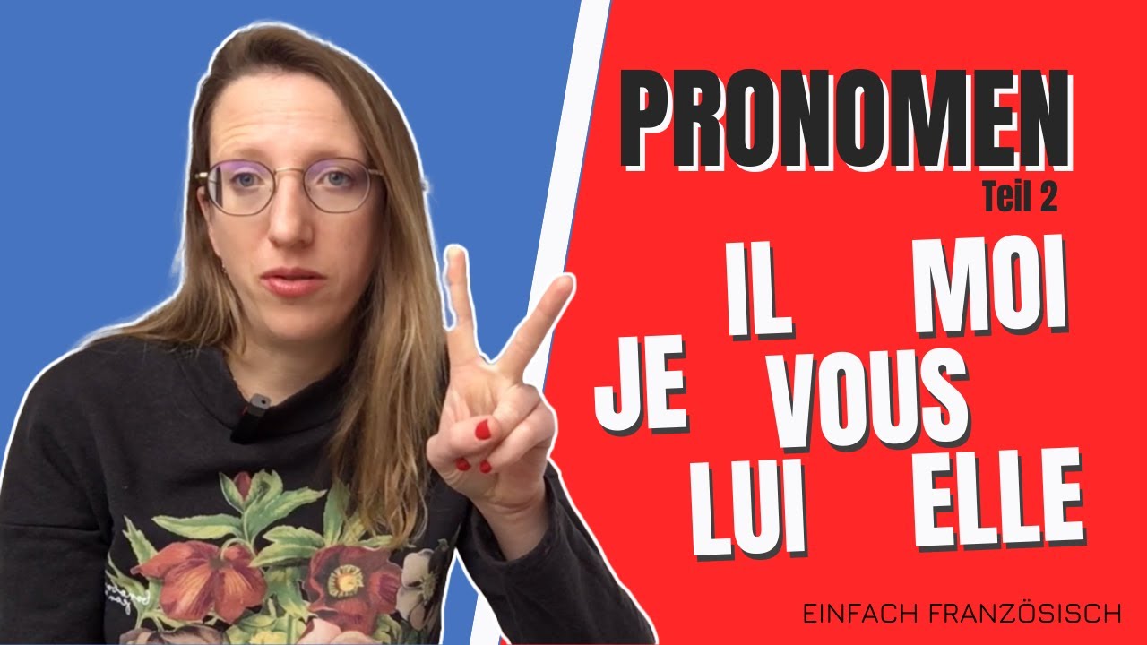 🇨🇵 Verbundene und unverbundene PRONOMEN auf FRANZÖSISCH : JE, TU, IL, NOUS, MOI, TOI, LUI, ELLE...