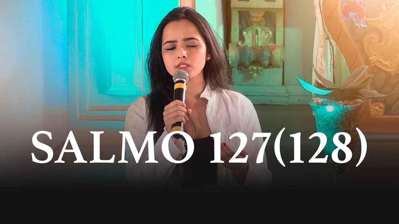 Salmo 127 | Felizes Os Que Temem o Senhor, e Trilham Seus Caminhos!