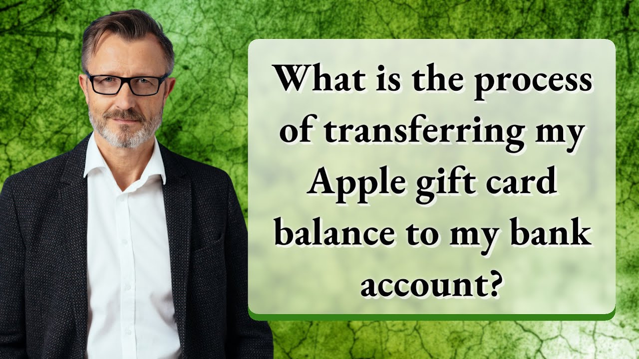 What is the process of transferring my Apple gift card balance to my bank account?