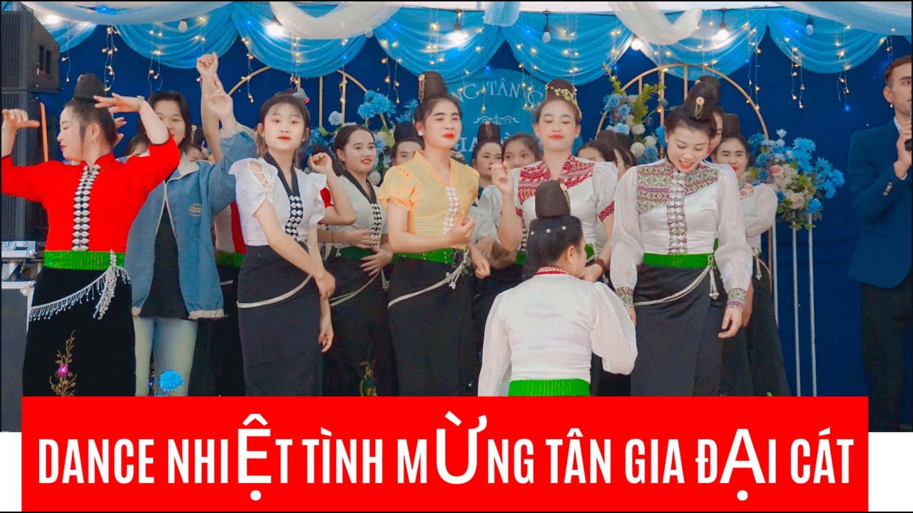 DANCE NHIỆT TÌNH MỪNG TÂN GIA ĐẠI CÁT GĐ ; TƯƠNG THƠM / bản nặm ngáy chiềng bằng quỳnh nhai