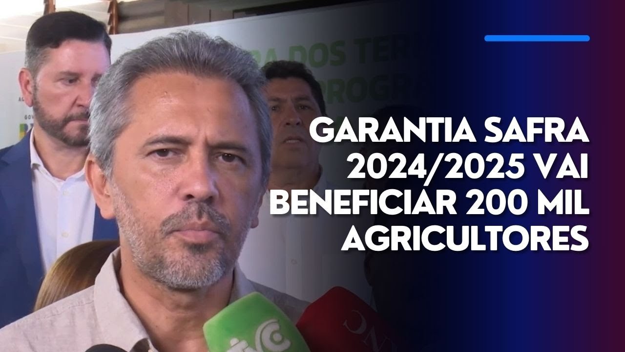 Garantia Safra 2024/2025 vai beneficiar 200 mil agricultores no Cear&aacute;