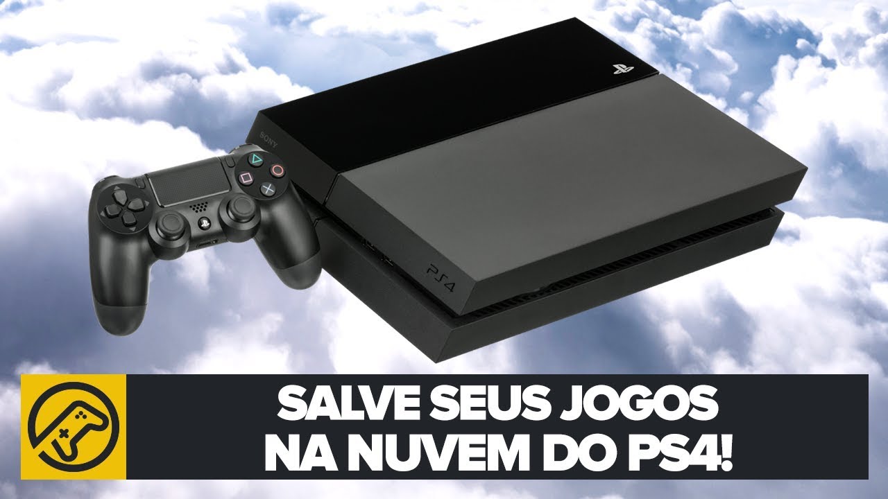 DICA: SALVE SEUS JOGOS NA NUVEM DO PS4!