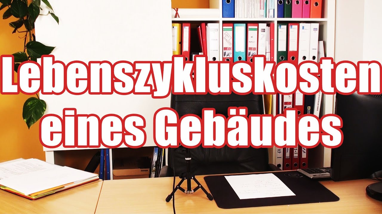 Lebenszykluskosten eines Gebäudes (life cycle costs)