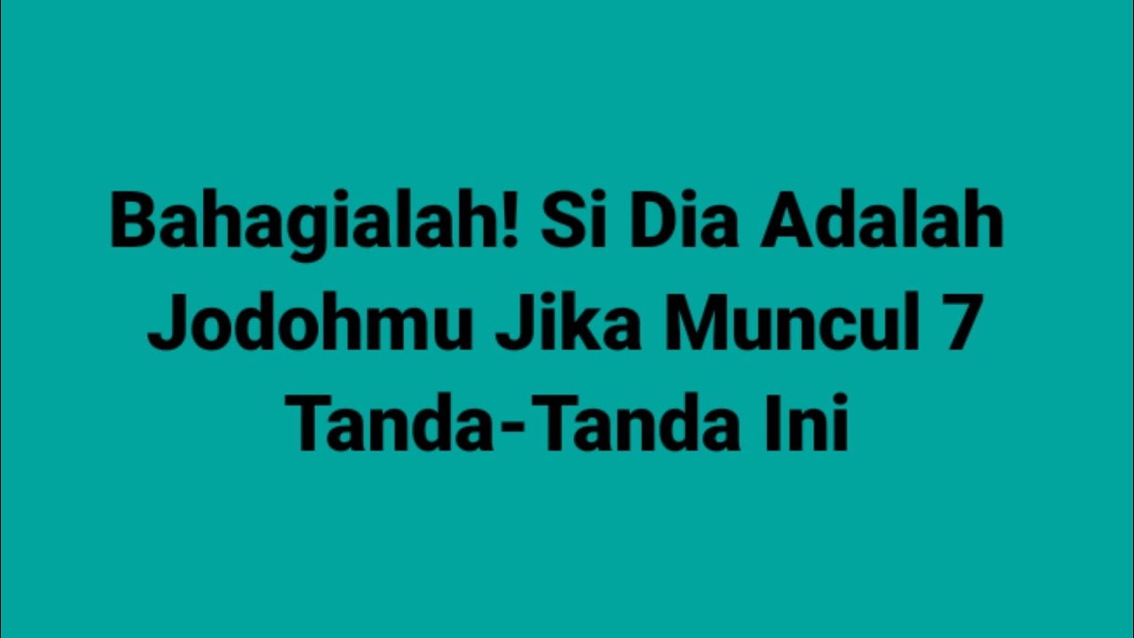 Bahagialah! Si Dia Adalah Jodohmu Jika Muncul Tanda-Tanda Ini_Aa Chanel