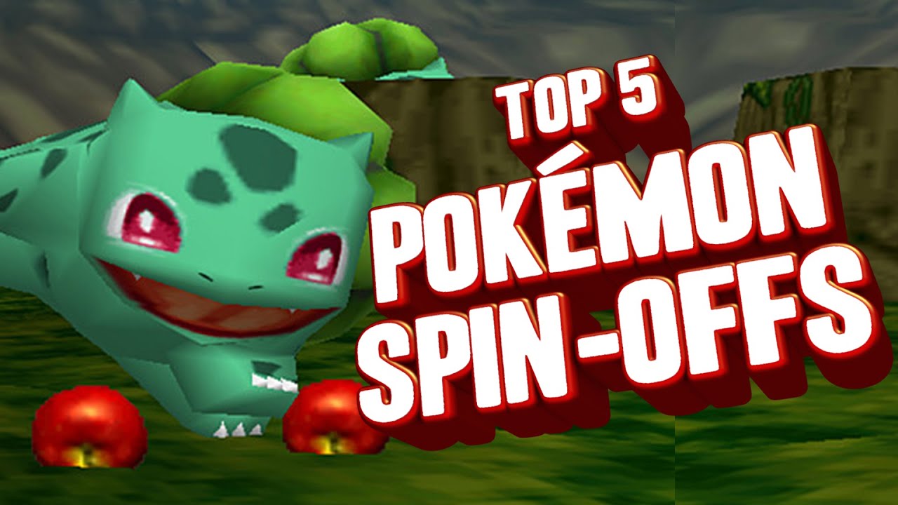 Top 5 - Pok&eacute;mon spin-offs
