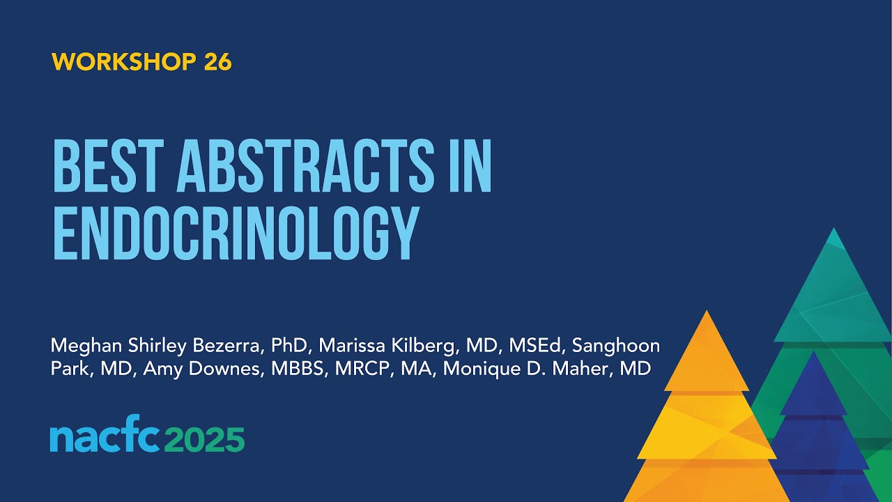 NACFC 2025 | W26: Best Abstracts in Endocrinology