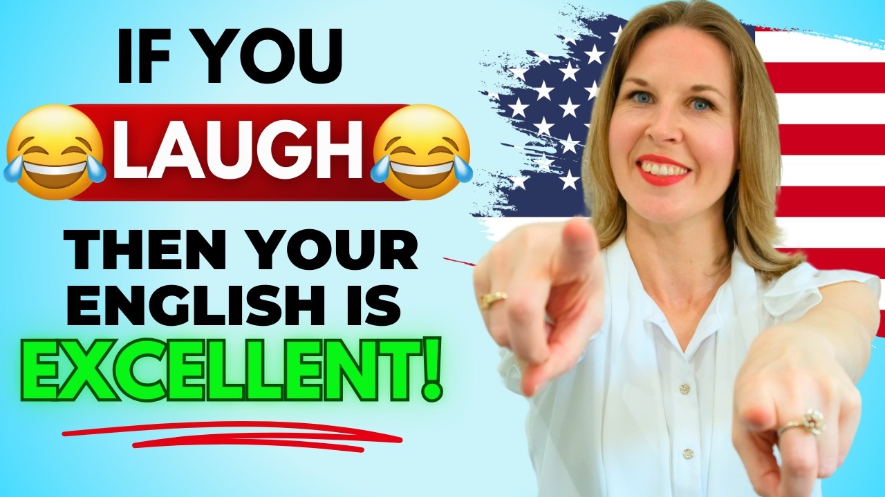 Are You ACTUALLY Fluent in English? If You Laugh, YES, You Are!