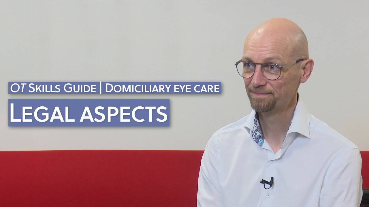 Domiciliary eye care: legal aspects | OT Skills Guide