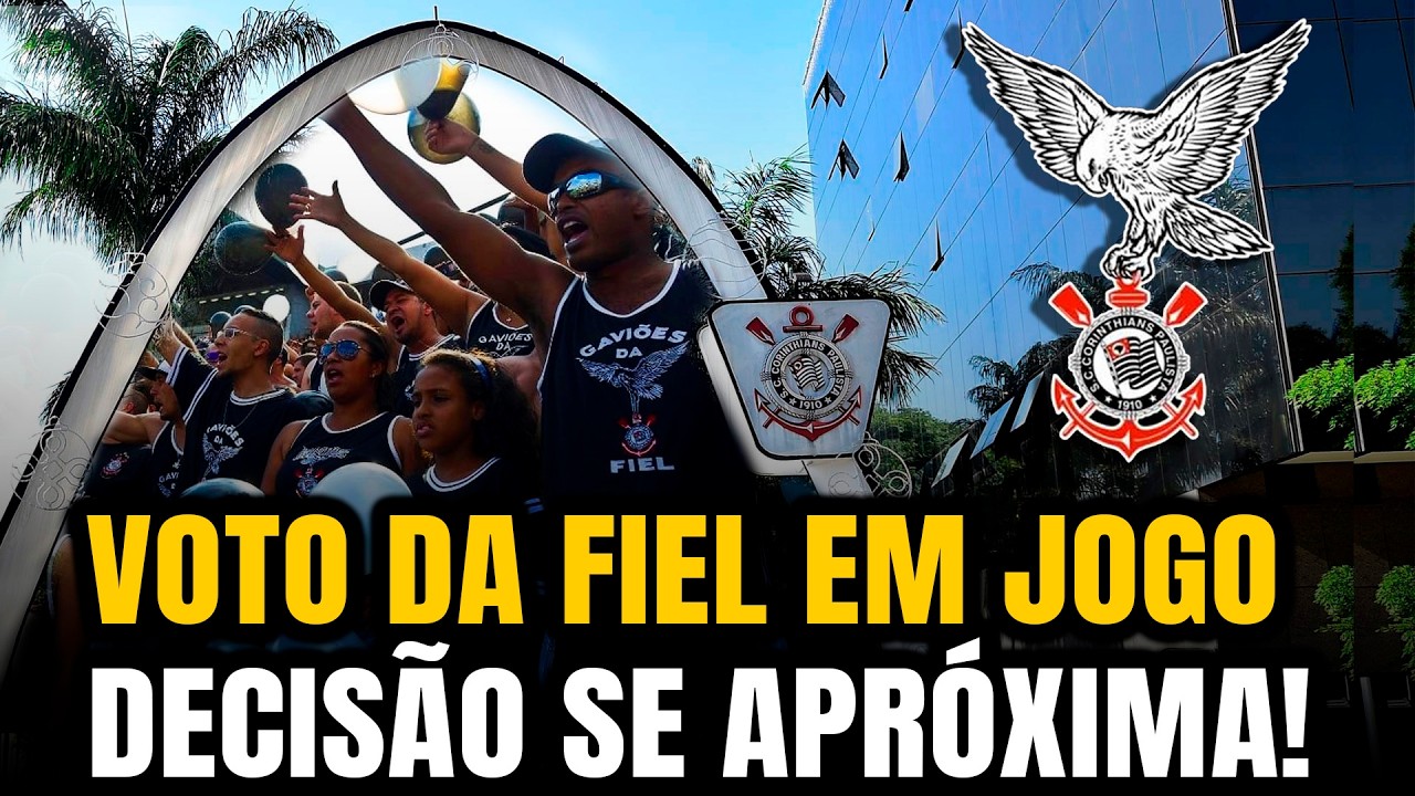 GAVIÕES COBRAM VOTO DO FIEL TORCEDOR E PRESSIONAM CONSELHO DO CORINTHIANS