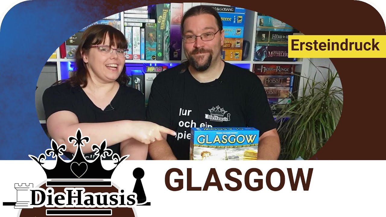 GLASGOW | Unser Ersteindruck (Lookout Spiele)