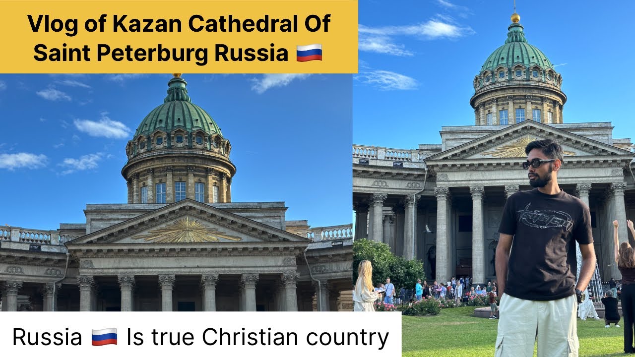 Tour Of Kazan Cathedral Church ⛪️ Of Saint Peterburg Russia🇷🇺||Foreign student In Russia 🇷🇺|| 