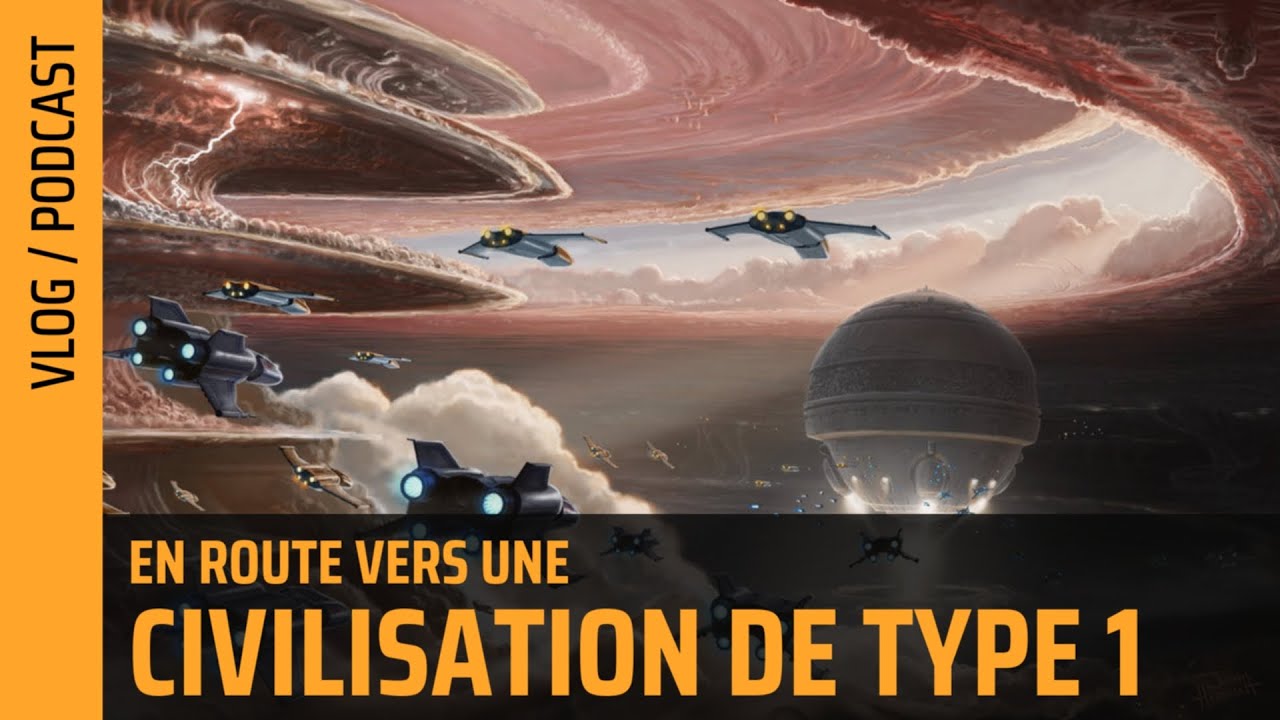 Sommes nous en route vers une civilisation de type 1 ? | The Flares